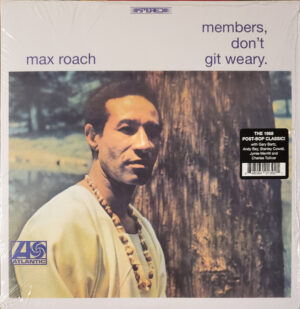 Max Roach - Members, Don’t Git Weary