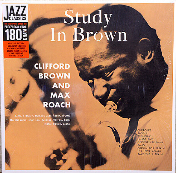 Clifford Brown And Max Roach - Study In Brown Clifford Brown And Max Roach - Study In Brown
