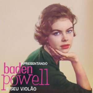 Baden Powell - Apresentando Baden Powell E Seu Violão
