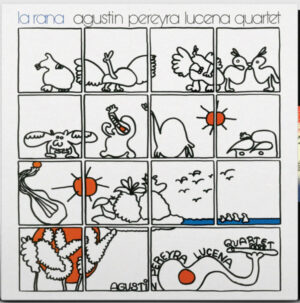Agustin Pereyra Lucena Quartet - La Rana