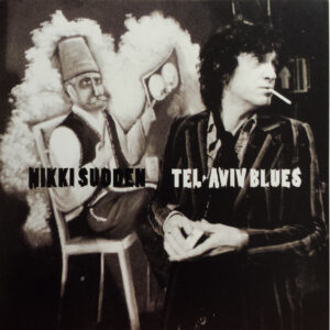 Nikki Sudden - Tel Aviv Blues
