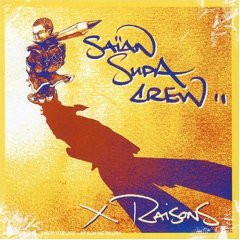 Saïan Supa Crew - X Raisons