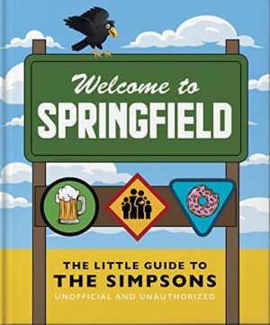 Welcome to Springfield: The Little Guide to The Simpsons