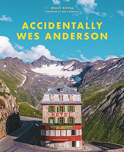 Accidentally Wes Anderson Accidentally Wes Anderson