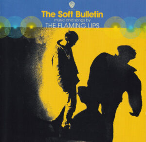 Flaming Lips - Soft Bulletin