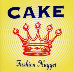 CAKE - Fashion Nugget