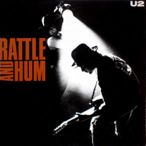 U2 - Rattle and Hum
