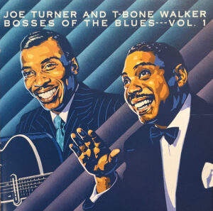 Joe Turner & T Bone Walker - Bosses of the Blues Vol.1