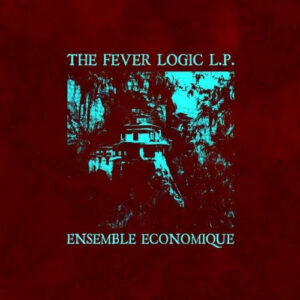 Ensemble Economique - The Fever Logic L.P.