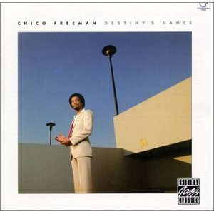Chico Freeman - Destiny's Dance