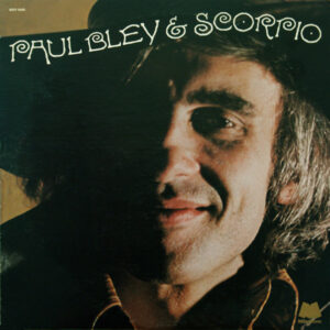 Paul Bley & Scorpio - Paul Bley & Scorpio