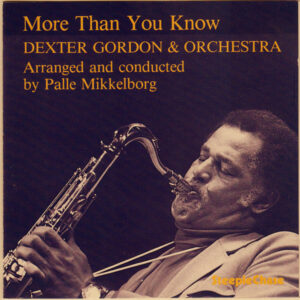 Dexter Gordon & Orchestra - More Than You