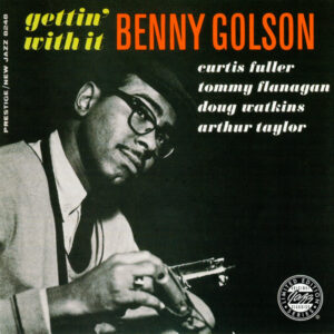 Benny Golson Quintet - Gettin' With It