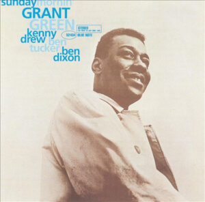 Grant Green - Sunday Mornin'
