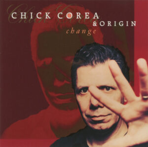 Chick Corea & Origin - Change
