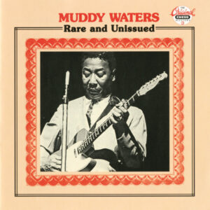 Muddy Waters - Rare and Unissued