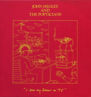 John Hegley And The Popticians - I Saw My Dinner On TV