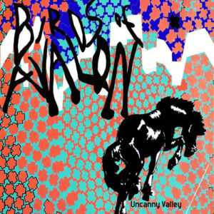 Birds Of Avalon - Uncanny Valley
