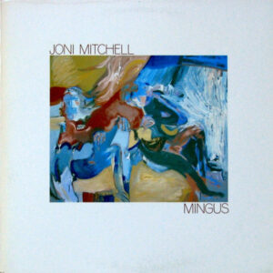 Joni Mitchell - Mingus