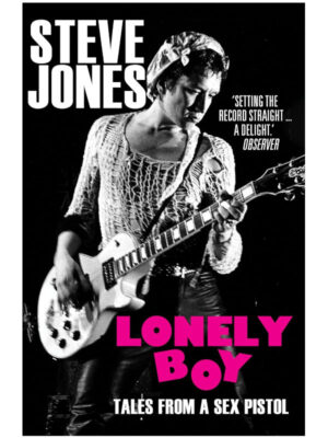 Lonely Boy: Tales From a Sex Pistol