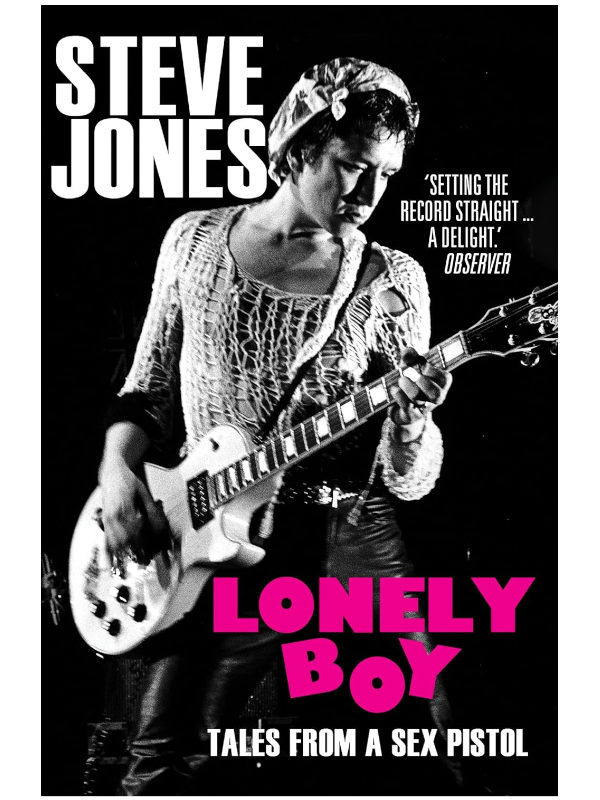 Lonely Boy: Tales From a Sex Pistol Lonely Boy: Tales From a Sex Pistol