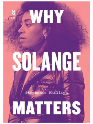 Why Solange Matters (Music Matters)
