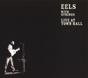 Eels with Strings - Live At Town Hall