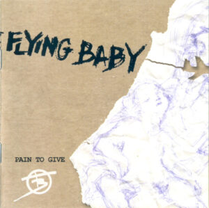 The Flying Baby - Pain To Give