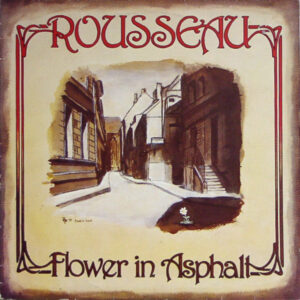 Rousseau - Flower In Asphalt