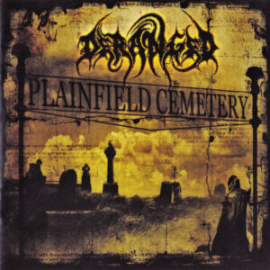 Deranged - Plainfield Cemetery
