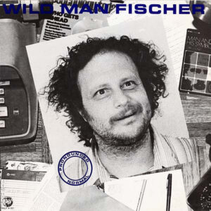 Wild Man Fischer - Pronounced Normal