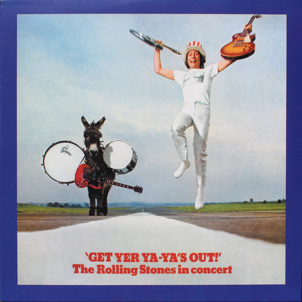 The Rolling Stones - 'Get Yer Ya-Ya's Out!' The Rolling Stones In Concert The Rolling Stones - 'Get Yer Ya-Ya's Out!' The Rolling Stones In Concert