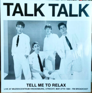 Talk Talk - Tell Me To Relax
