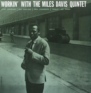 The Miles Davis Quintet - Workin' With The Miles Davis Quintet
