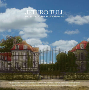 Jethro Tull - The Chateau D'Herouville Sessions 1972 [2LP]