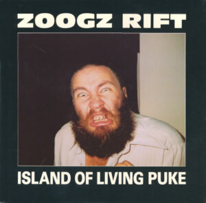 Zoogz Rift - Island Of Living Puke