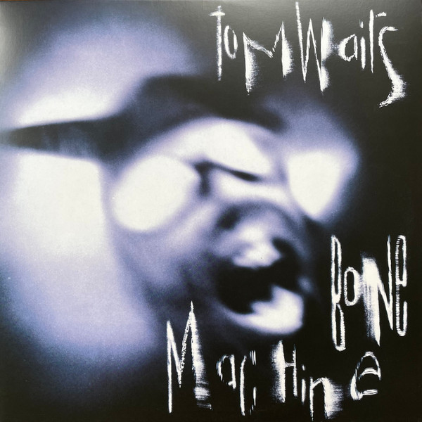Tom Waits - Bone Machine Tom Waits - Bone Machine