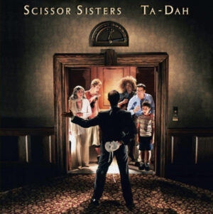 Scissor Sisters - Ta-Dah [2LP]