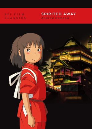Spirited Away (BFI Film Classics)
