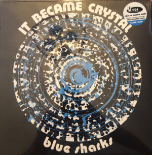 Blue Sharks - It Became Crystal