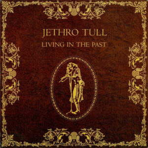 Jethro Tull - Living In The Past