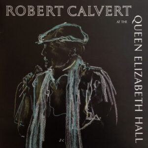 Robert Calvert - At The Queen Elizabeth Hall
