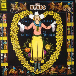 The Byrds - Sweetheart Of The Rodeo