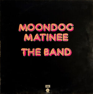 The Band - Moondog Matinee