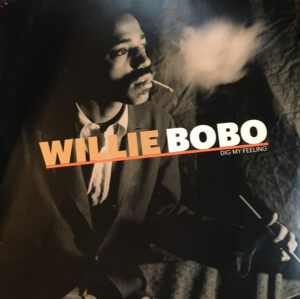 Willie Bobo - Dig My Feeling