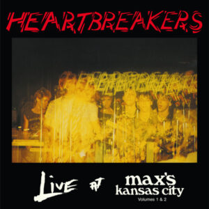 Heartbreakers - Live at Max's Kansas City (Vol.1-2)