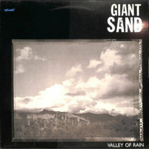 Giant Sand - Valley Of Rain