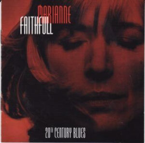 Marianne Faithfull – 20th Century Blues