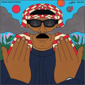 Omar Souleyman - Shlon = شلون