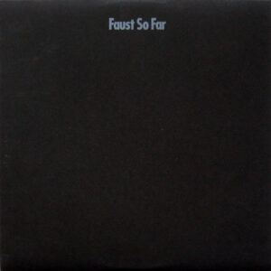 Faust - So Far
